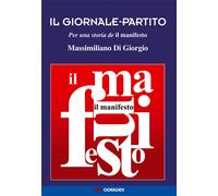 Il giornale-partito. Per una storia de «il manifesto» - Di Giorgio Massimiliano
