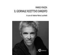 Libri Mario Piazza - Il Giornale Ricettivo Danzato