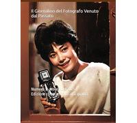 Il Giornalino del Fotografo Venuto dal Passato: Numero 11. Novembre 2025. Edizione con stampa di alta qualità