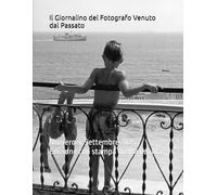 Il Giornalino del Fotografo Venuto dal Passato: Numero 9. Settembre 2025. Edizione con stampa di alta qualità