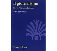 Il giornalismo. Che cos'è e come funziona