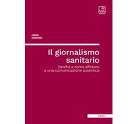 Il giornalismo sanitario. Perché e come affidarsi a una comunicazione autentica