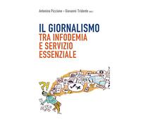 Il giornalismo: tra infodemia e servizio essenziale