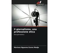 Il giornalismo, una professione etica: Etica giornalistica
