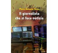 Il giornalista che si fece notizia