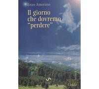 Il giorno che dovremo «perdere»