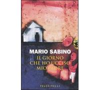 Il giorno che ho ucciso mio padre