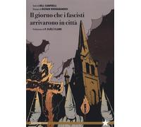 Il giorno che i fascisti arrivarono in città