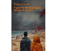 Il giorno che la pioggia decise di restare