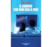 Il giorno che non era il mio