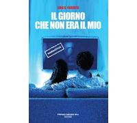 Il giorno che non era il mio