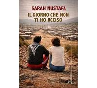 Il giorno che non ti ho ucciso
