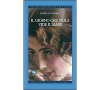 Il giorno che Viola vide il mare
