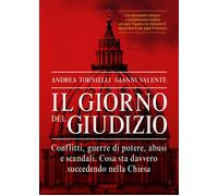 Il giorno del giudizio. Conflitti, guerre di potere, abusi e scandali. Cos...