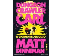Il giorno del giudizio. Dungeon Crawler Carl: Vol. 2