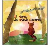 Il giorno del grande concerto. Con CD