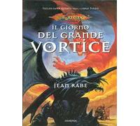 Il giorno del grande vortice. La quinta era. DragonLance. Vol. 3
