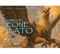 Il giorno del Leone Alato. Ediz. illustrata