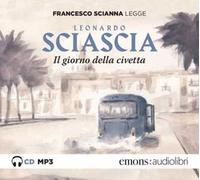 Il giorno della civetta letto da Francesco Scianna. Audiolibro. CD Audio formato MP3