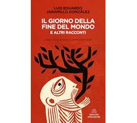 Il giorno della fine del mondo e altri racconti