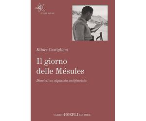 Il giorno delle Mésules - Ettore Castiglioni - Hoepli, 2017