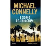Il giorno dell'innocenza. Un'indagine di Haller e Bosch - Connelly Michael