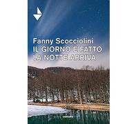 Il giorno è fatto la notte arriva