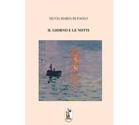 Il giorno e le notti [Paperback] Silvia Maria Di Paolo