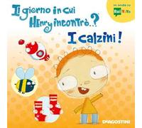 Il giorno in cui Henry incontrò...? I calzini! Ediz. a colori