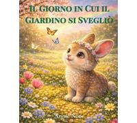 Il Giorno in Cui il Giardino si Svegliò