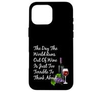 Il giorno in cui il mondo finisce il vino scherzo divertente per bevitori di vino Custodia per iPhone 16 Pro Max