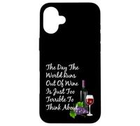 Il giorno in cui il mondo finisce il vino scherzo divertente per bevitori di vino Custodia per iPhone 16 Plus