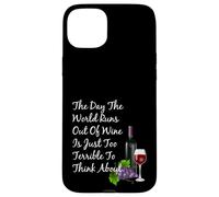 Il giorno in cui il mondo finisce il vino scherzo divertente per bevitori di vino Custodia per iPhone 15 Plus