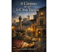 Il Giorno in cui la Città Tacque: Le città non dimenticano.scelgono di nascondere.