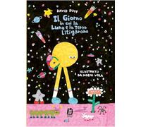 Libri Duff David - Il Giorno In Cui La Luna E La Terra Litigarono. Ediz. Illustr