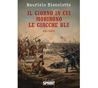 Il giorno in cui morirono le giacche blu