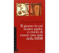 Il giorno in cui nostro padre ci rivelò di essere una spia della DDR