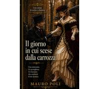 Il giorno in cui scese dalla carrozza