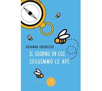 Il giorno in cui seguimmo le api