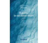 Il giorno in cui siamo morti