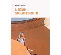 Il giorno sbagliato/perfetto