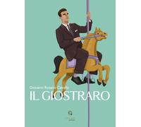 Il giostraro - Cavallo Giovanni Rosario