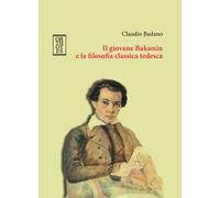 Il giovane Bakunin e la filosofia classica tedesca
