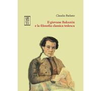 Il giovane Bakunin e la filosofia classica tedesca
