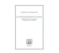 Il giovane Benedetto Croce. Herbartismo, neokantismo e scienze dello spirito [Pa