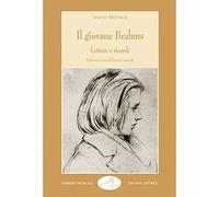 Il giovane Brahms. Lettere e ricordi