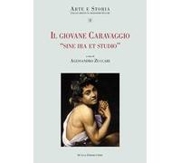 Il giovane Caravaggio "Sine ira et studio"