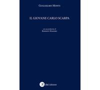 Il giovane Carlo Scarpa - Monti Guglielmo
