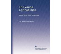 Il giovane Cartaginese: Una storia dei tempi di Annibale