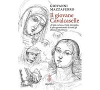 Il giovane Cavalcaselle. «Il più curioso, il più intrepido, il pi